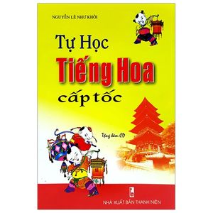 tự học tiếng hoa cấp tốc (tái bản)