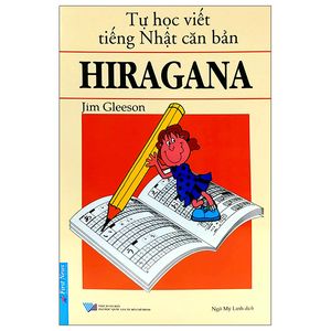 tự học viết tiếng nhật căn bản hiragana (tái bản)