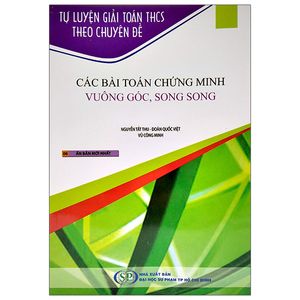 tự luyện giải toán thcs theo chuyên đề - các bài toán chứng minh vuông góc, song song