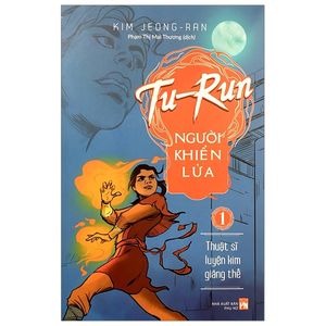 tu-run - người khiển lửa - tập 1: thuật sĩ luyện kim giáng thế