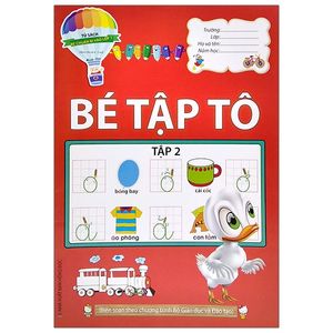 tủ sách bé chuẩn bị vào lớp 1 (dành cho bé 4 - 5 tuổi) - bé tập tô - tập 2