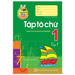 tủ sách bé vào lớp 1 - tập tô chữ lớp 1 (tập 1)