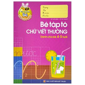 tủ sách cho bé vào lớp 1 - bé tập tô chữ viết thường - dành cho bé 4-5 tuổi (tái bản 2022)