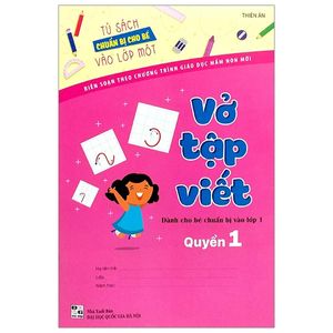 tủ sách chuẩn bị cho bé vào lớp 1 - vở tập viết quyển 1