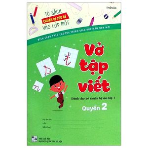 tủ sách chuẩn bị cho bé vào lớp 1 - vở tập viết (quyển 2)