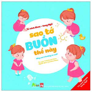 tủ sách ehon - song ngữ: sao tớ buồn thế này