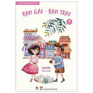 tủ sách giáo dục giới tính - tập 3 - bạn gái-bạn trai