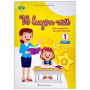 tủ sách kết nối tri thức - vở luyện viết 1 - quyển 1 (theo chương trình sách giáo khoa mới) (tái bản 2022)