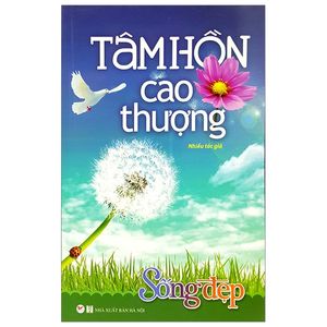 tủ sách sống đẹp - tâm hồn cao thượng