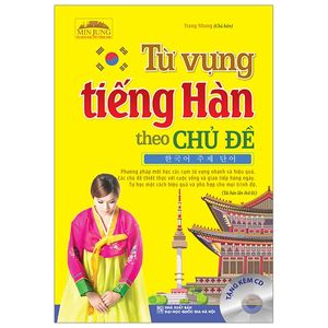 từ vựng tiếng hàn theo chủ đề (tái bản - kèm đĩa cd)