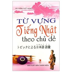 từ vựng tiếng nhật theo chủ đề (tái bản)