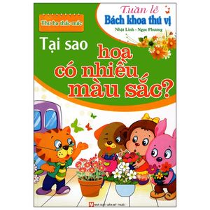 tuần lễ bách khoa thú vị - tại sao hoa có nhiều màu sắc?