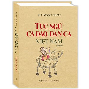 tục ngữ, ca dao, dân ca việt nam - bìa cứng (tái bản 2023)