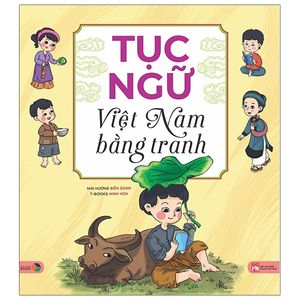 tục ngữ việt nam bằng tranh (tái bản 2022)