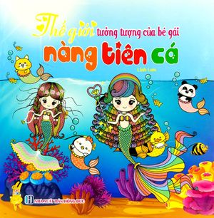 tưởng tượng của bé gái - thế giới nàng tiên cá