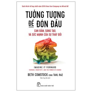 tưởng tượng để đón đầu: can đảm, sáng tạo, và sức mạnh của sự thay đổi