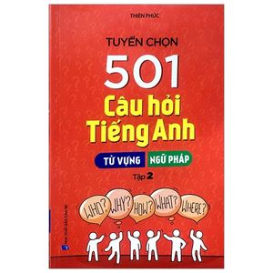 tuyển chọn 501 câu hỏi tiếng anh - từ vựng - ngữ pháp (tập 2)