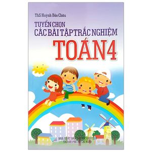 tuyển chọn các bài tập trắc nghiệm toán 4