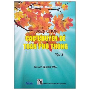 tuyển chọn các chuyên đề toán phổ thông - tập 3