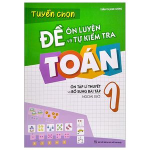 tuyển chọn đề ôn luyện và tự kiểm tra toán 1