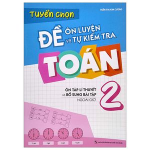 tuyển chọn đề ôn luyện và tự kiểm tra toán 2