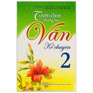 tuyển chọn những bài văn kể chuyện lớp 2 (tái bản)