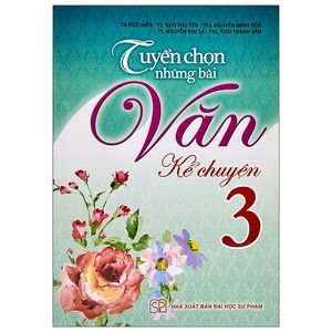 tuyển chọn những bài văn kể chuyện lớp 3 (tái bản)