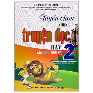 tuyển chọn những truyện đọc hay cho học sinh lớp 2 (theo chương trình giáo dục phổ thông mới)