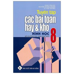 tuyển tập các bài toán hay và khó hình học lớp 8