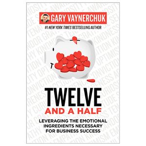 twelve and a half: leveraging the emotional ingredients necessary for business success