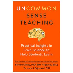 uncommon sense teaching: practical insights in brain science to help students learn