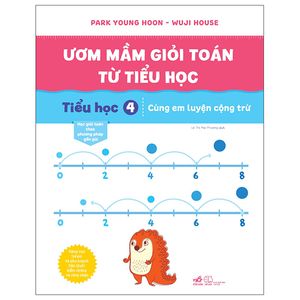 ươm mầm giỏi toán từ tiểu học - tiểu học 4 - cùng em luyện cộng trừ