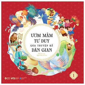 ươm mầm tư duy qua truyện kể dân gian - tập 1