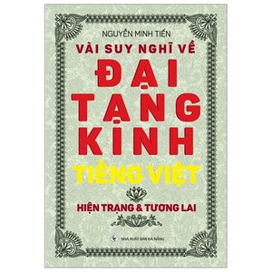 vài suy nghĩ về đại tạng kinh tiếng việt - hiện trạng & tương lai