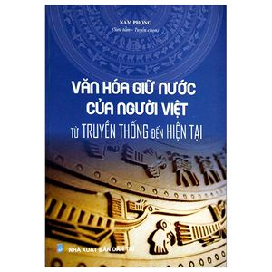 văn hóa giữ nước của người việt - từ truyền thống đến hiện tại