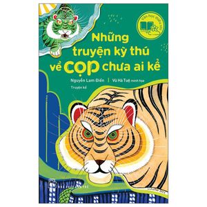 văn học thiếu nhi - những truyện kỳ thú về cọp chưa ai kể