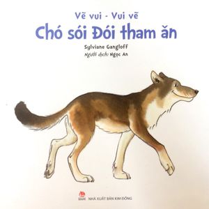 vẽ vui - vui vẽ: chó sói đói tham ăn