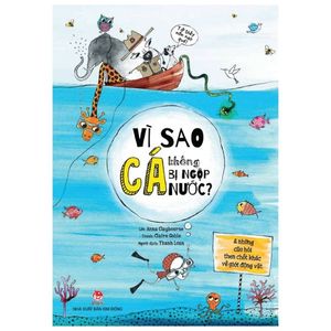 vì sao cá không bị ngộp nước? (và những câu hỏi then chốt khác về giới động vật)