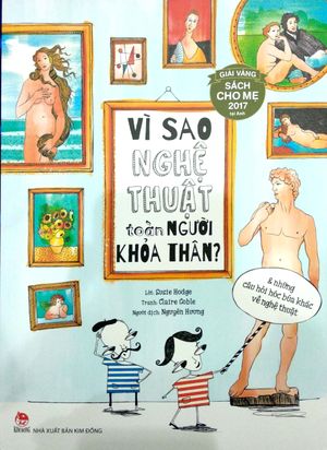 vì sao nghệ thuật toàn người khỏa thân? (và những câu hỏi hóc búa khác về nghệ thuật)