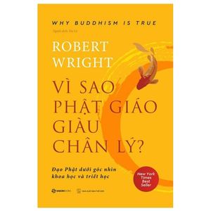 vì sao phật giáo giàu chân lý - why buddhism is true