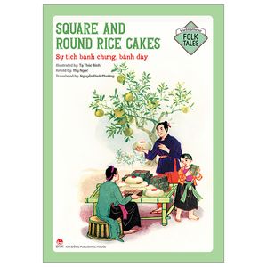 vietnamese folklore: square and round rice cakes - sự tích bánh chưng, bánh dày