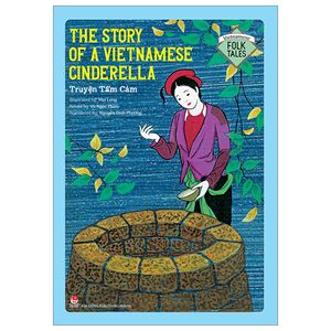 vietnamese folklore: the story of a vietnamese cinderella - truyện tấm cám