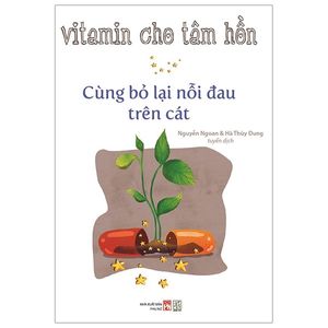 vitamin cho tâm hồn - cùng bỏ lại nỗi đau trên cát