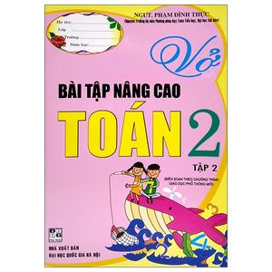 vở bài tập nâng cao toán lớp 2 - tập 2 (biên soạn theo chương trình giáo dục phổ thông mới)