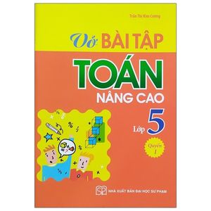 vở bài tập toán nâng cao lớp 5 - tập 1 (tái bản 2019)