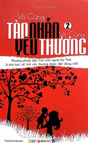 vô cùng tàn nhẫn, vô cùng yêu thương - tập 2 (tái bản 2017)