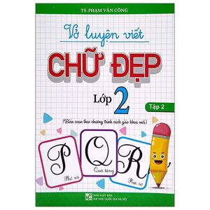 vở luyện viết chữ đẹp lớp 2 - tập 2 (biên soạn theo chương trình sách giáo khoa mới)