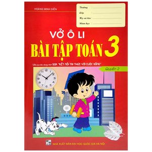 vở ô li bài tập toán 3 - quyển 2 (biên soạn theo chương trình sgk "kết nối tri thức với cuộc sống")