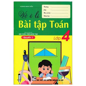 vở ô li bài tập toán lớp 4 - quyển 1 (biên soạn theo chương trình sgk chân trời sáng tạo)