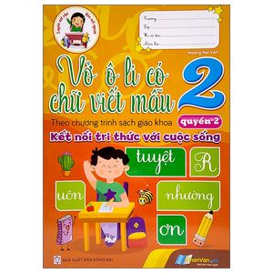 vở ô li có chữ viết mẫu 2 - quyển 2 (theo kết nối tri thức với cuộc sống)